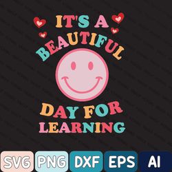 it's a beautiful day for learning svg, back to school svg, teacher day svg
