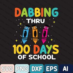 Dabbing Thru 100 Days Of School Svg, 100 Days Brighter Svg, Teacher Svg, 100th Day Of School, Back To School Svg, Teache