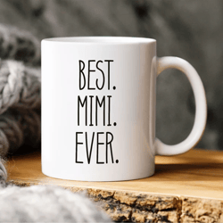 best mimi ever, mothers day gift, mothers day mug, mimi mug, gift for mothers day, gift for grandma, from grandkid,mimi