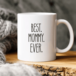 best mommy ever, mothers day gift, mothers day mug, mom mug, gift for mothers day, gift for mommy, funny mothers day mug