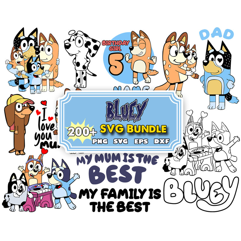 200 Bluey SVG Bluey PNG Clipart Cartoon Birthday Dad Mom Tshirt Cricut Sticker SVG File.jpg