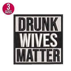 Drunk wives matter embroidery design, Machine embroidery design, Instant Download