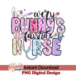 every bunnys favorite nurse sublimation
