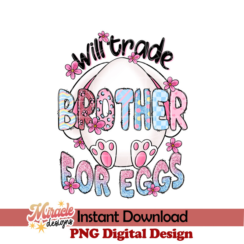 ET02102315-Will Trade Brother for eggs sublimation.jpeg