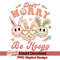ET08022310-Dont worry be hoopy sublimation.jpeg