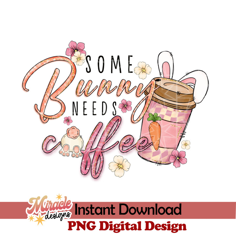 ET14022310-Some bunny needs coffee sublimation.jpeg