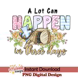 a lot can happen in three days sublimation