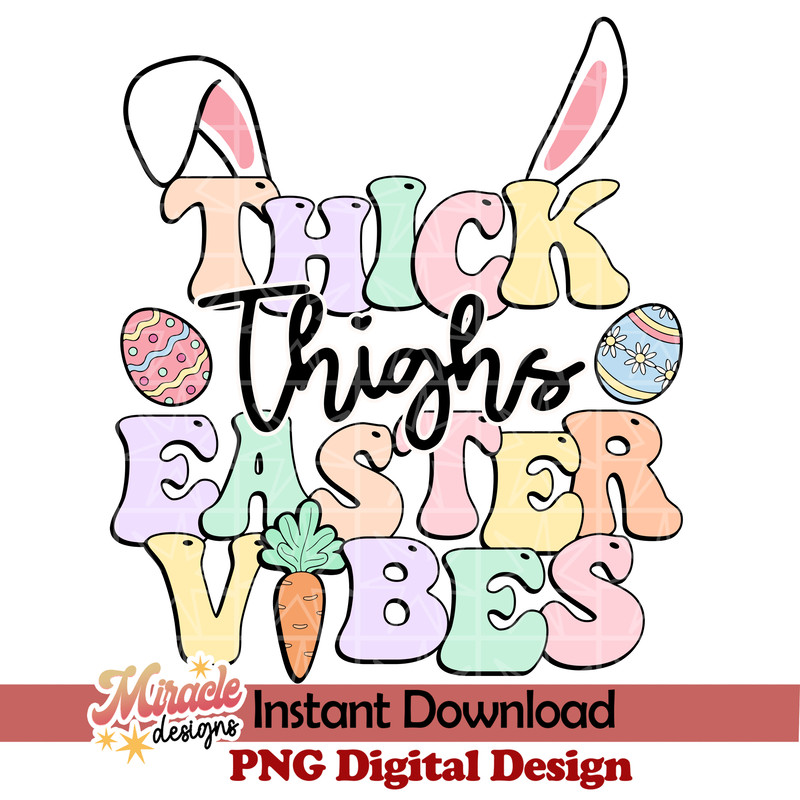 ET30012301-Thick Thighs Easter Vibes sublimation.jpeg