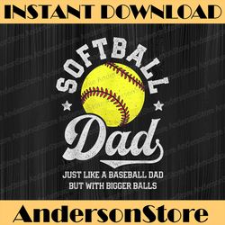 softball like a baseball but with bigger balls father's day best dad daddy father's day happy father's day png