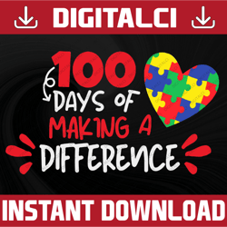100 days of making a difference svg, 100 days of school svg, autism svg, teacher svg, 100th day svg, teacher shirt desig