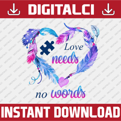 Love Needs No Words | Autism Awareness | Autism PNG|  Sublimation Digital File | Puzzle png| Autism Teacher | Special