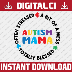 often stressed a bit of a mess but totally blessed autism mama svg | stressed blessed svg | mama svg | mom quote svg |