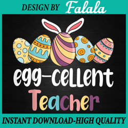 egg-cellent teacher png, easter egg png, teacher appreciation holiday png school team, easter png, digital download