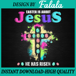 funny easter is about jesus he has risen png easter day cross png sublimation, easter png, digital download