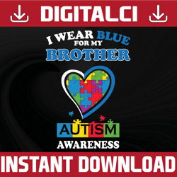i wear blue for my brother svg, autism svg, autism awareness svg, autism heart puzzle svg, autism acceptance svg, april