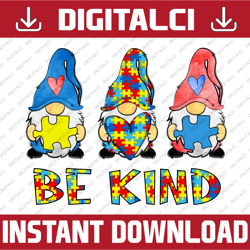 autism gnomies be kind png sublimation design, autism awareness gnomes png, autism gnome png, autism puzzle gnomes png