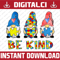 Autism Gnomies Be Kind PNG Sublimation Design, Autism Awareness Gnomes Png, Autism Gnome Png, Autism Puzzle Gnomes Png