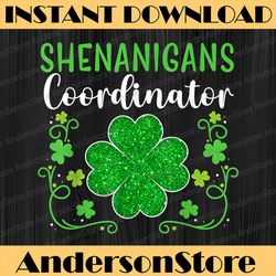 shenanigans coordinator png, funny st patrick's day teacher png, teacher life, digital file, png high quality