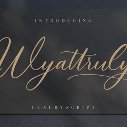 Wyattruly Luxury Script Trending Fonts - Digital Font