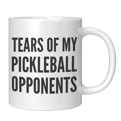 tears of my pickleball opponents sports player coffee mug ceramic cup novelty drinkware funny coffee mug white