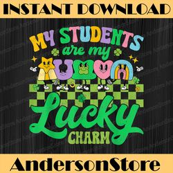 my students are my lucky charm png, saint patrick's day png, digital file, png high quality, sublimation