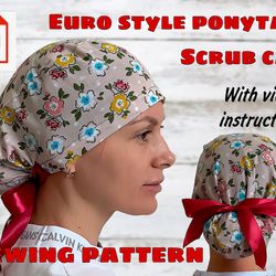 Euro Style Ponytail Scrub Cap Sewing Pattern With Video Instructions, Printable Scrub Hat Sewing Pattern,Surgical Hat