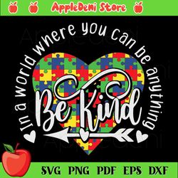 in world where you can be anything be kind autism awareness svg, autism awareness svg