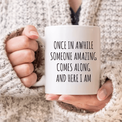 sarcastic mug, funny coffee mug, mugs with sayings, large coffee mug, gift for her him, christmas birthday funny gifts