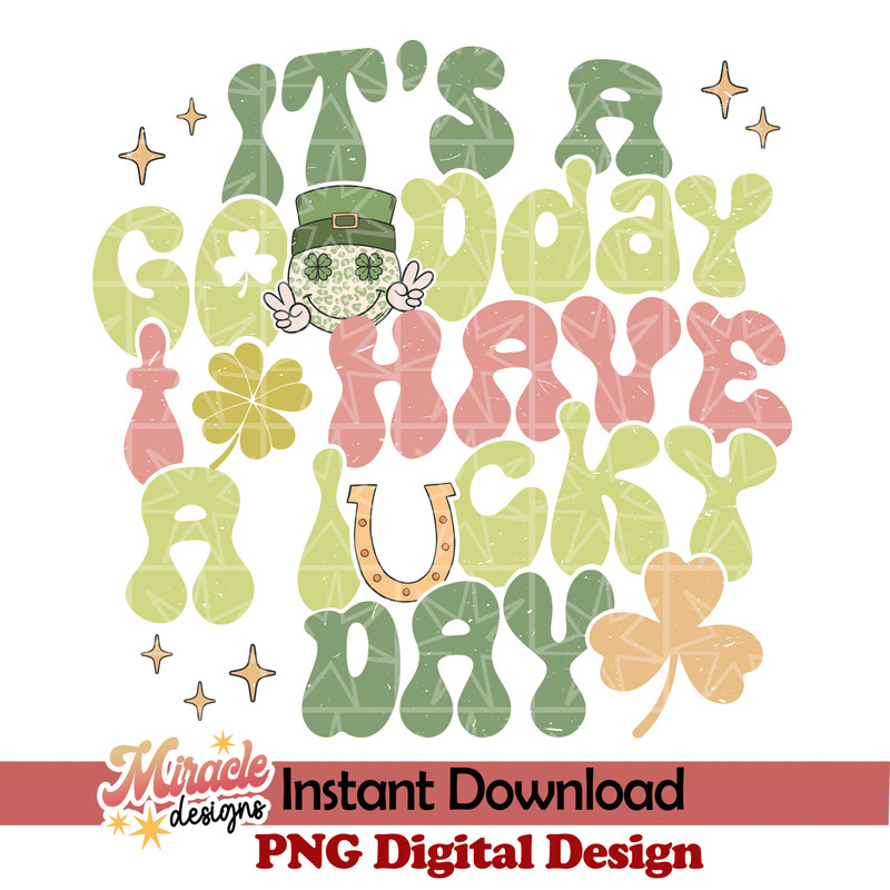 PT07012303-It's a good day to have a lucky day sublimation.jpeg