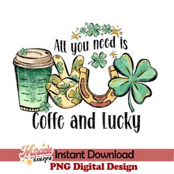 all you need is coffee and lucky sublimation