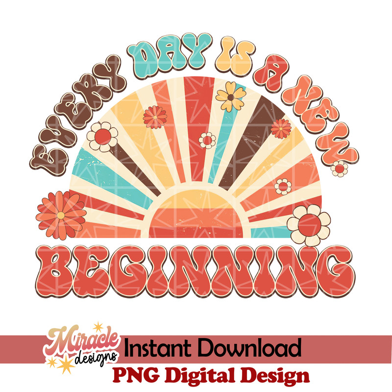 BK03022312-Every day is a new beginning take a deep breath and start again sublimation.jpeg