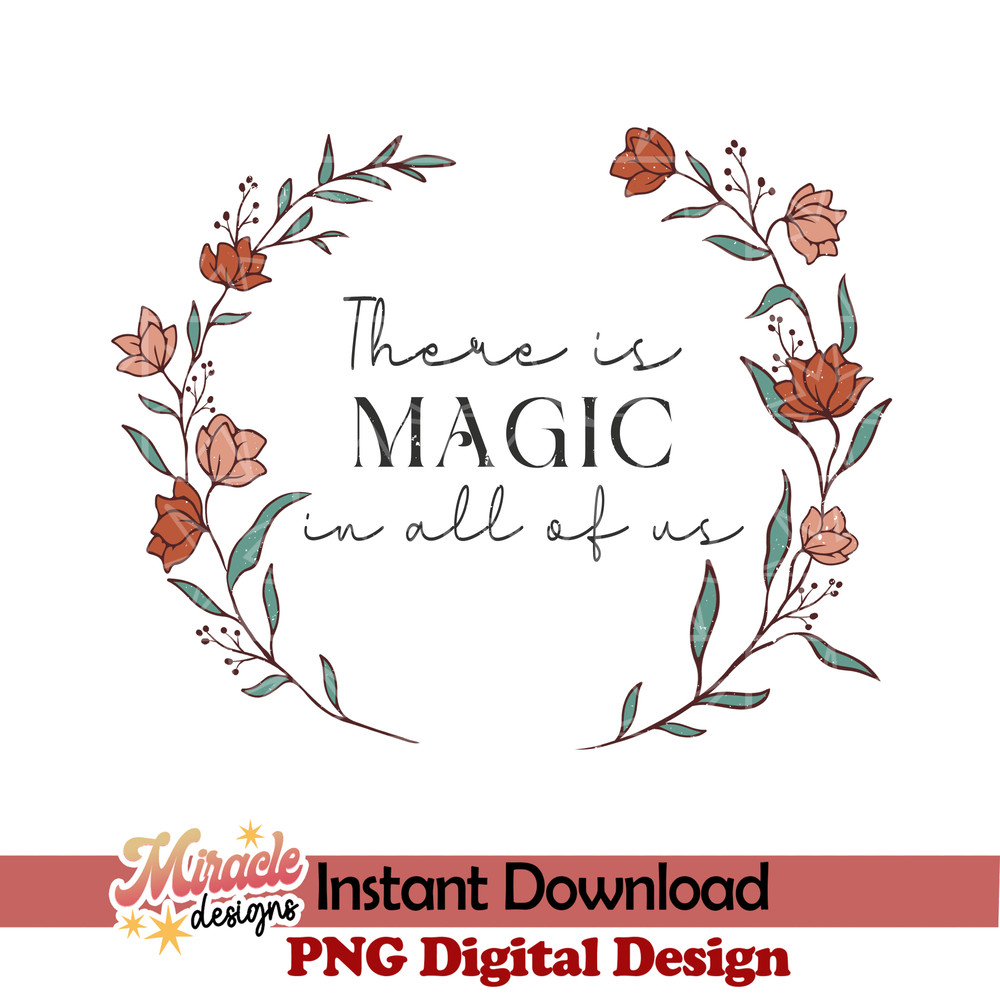 BK16012307-There is magic in all of us sublimation.jpeg