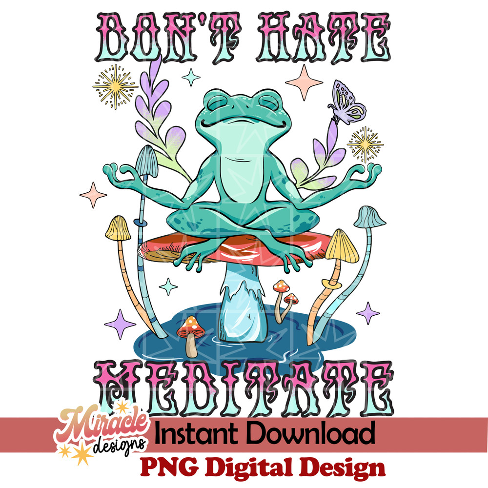 BK16022302-Don't hate mediate sublimation.jpeg