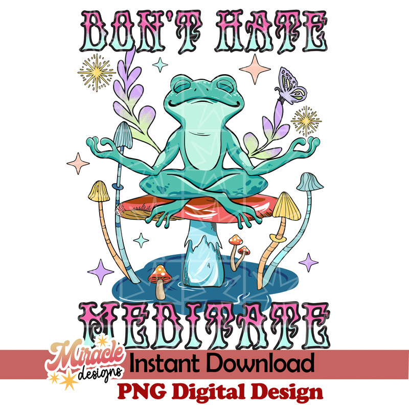 BK16022302-Don't hate mediate sublimation.jpeg