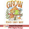 BK16022302-Grow your own way sublimation.jpeg