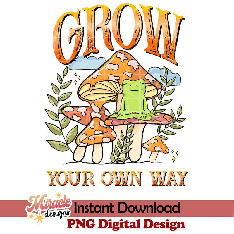 BK16022302-Grow your own way sublimation.jpeg