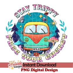 stay trippy free your energy sublimation