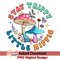 BK16022318-Stay trippy Little hippie sublimation.jpeg