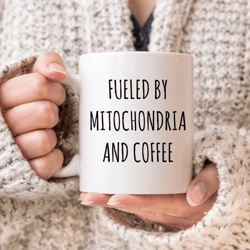 fueled by mitochondria and coffee mug, funny science mugs, science mitochondria, biology mugs, science teacher gifts