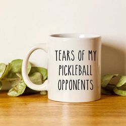 pickleball mug, pickleball gift, funny pickleball gifts, tears of my pickleball opponents, pickleball gift for her him