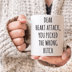 heart attack survivor mug, you picked the wrong bitchmug, heart attack patient gift, fighter coffee mug
