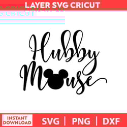 hubby mouse, mickey mouse svg, disney birthday svg, disney bundle svg, dxf, png, digital file
