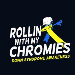 Rollin With My Chromies Down Syndrome Awareness Svg, Down Syndrome Svg, Down Syndrome Awareness Svg, Awareness Svg, Chro