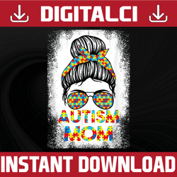 autism mom png, autism awareness, autism messy bun mom life sublimation design downloads
