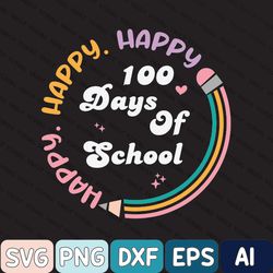 Happy 100 Days Of School Svg, 100 Days of School Svg, School 100th Day Svg, Back to School Svg, Teacher School Svg