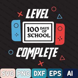 Level 100 Days Of School Complete Svg, Level 100 Days of School Completed Svg, Happy 100 Days of School, 100 Days Video
