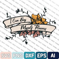 I Can Buy Myself Flowers PNG, Instant Download, Digital Download