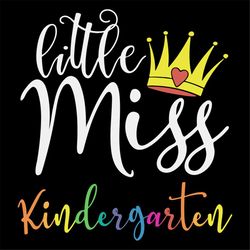 Little Miss Kindergarten Svg, Back to School Svg, Miss Svg, Baby girl Svg, Kindergarten Svg, School Svg, Princcess Svg,