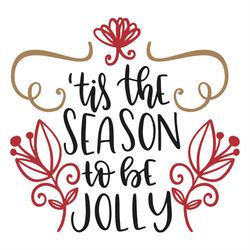 Tis The Season To Be Jolly SVG, Christmas Svg, Christmas Day Svg, Christmas Design Svg, Christmas decoration Svg, Christ