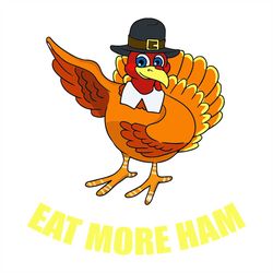 cute eat more ham dabbing turkey on funny thanksgiving day svg